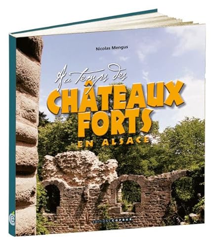 Stock image for AU TEMPS DES CHATEAUX FORTS EN ALSACE for sale by Librairie Ancienne Ren Vernet