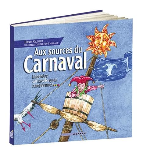 9782842081454: Aux sources du Carnaval: Lgendes carnavalesques europennes