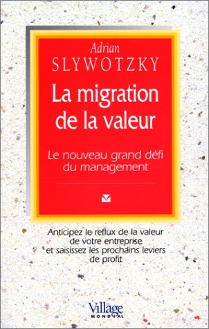 Beispielbild fr La Migration de la valeur : Le Nouveau Grand Dfi du magement zum Verkauf von Ammareal