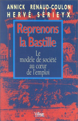Stock image for Reprenons la Bastille: Le modle de socit au coeur de l'emploi for sale by Ammareal