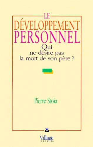 Le dÃ veloppement personnel : Qui ne dÃ sire pas la mort de son pÃ re ?