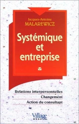 Beispielbild fr Systmique et entreprise, relations interpersonnelles, changement, action du consultant Malarewiez zum Verkauf von Librairie Parrsia