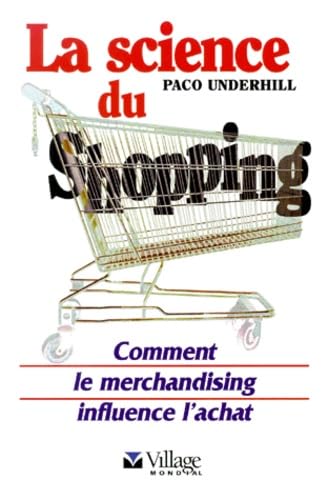 La Science du shopping. Comment le merchandising influence l'achat (9782842110819) by Underhill, Paco