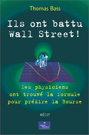 Imagen de archivo de Ils ont battu Wall Street ! : Des physiciens ont trouv la formule pour pr dire la Bourse a la venta por HPB-Red