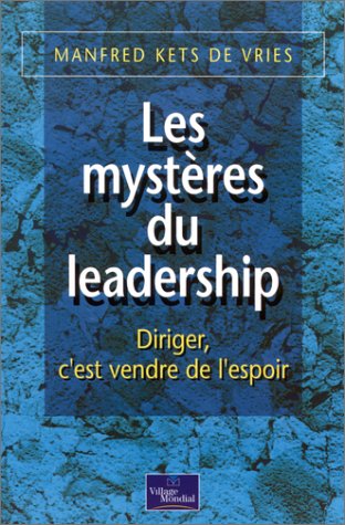Beispielbild fr Les Mysteres Du Leadership. Diriger, C'Est Vendre De L'Espoir zum Verkauf von WorldofBooks