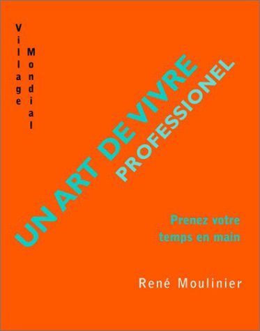 Stock image for Un art de vivre professionnel : Prenez votre temps en main Moulinier, Ren for sale by Librairie Parrsia