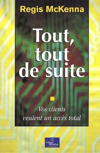 9782842112103: Tout et tout de suite : Vos clients veulent un accs total