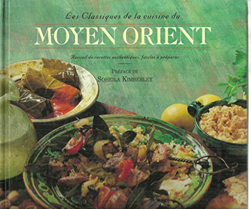 Beispielbild fr les classiques de la cuisine du moyen orient (recueil de recettes authentiques faciles a preparer) zum Verkauf von Librairie Th  la page