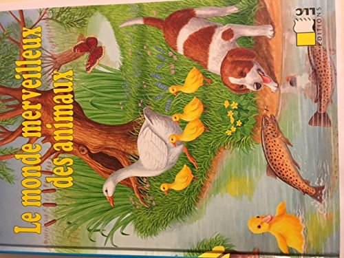 Imagen de archivo de Le monde merveilleux des animaux a la venta por Ammareal