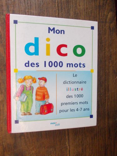 Stock image for Mon dico des 1000 mots - le dictionnaire illustr des 1000 premiers mots for sale by medimops