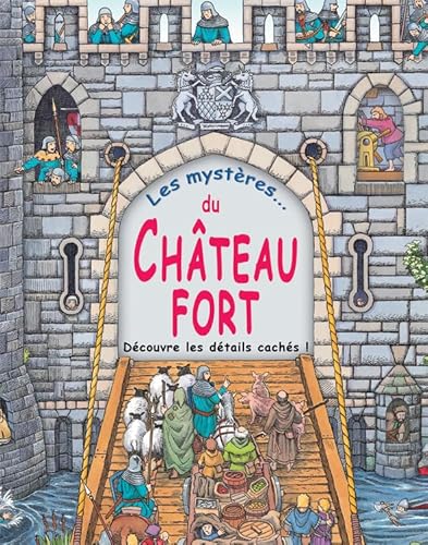 Beispielbild fr Les mystres . du chteau fort (Documentaires) (French Edition) zum Verkauf von Best and Fastest Books