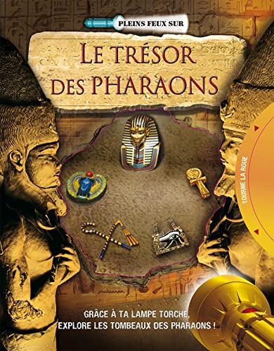 Le trÃ©sor des pharaons: grÃ¢ce Ã  ta lampe torche, explore les tombeaux des pharaons ! l=295mm (9782842182427) by Steele, Philip