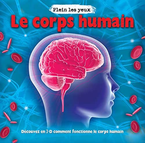 9782842182564: Le corps humain: dcouvrez en 3D comment fonctionne le corps humain largeur = 247mm