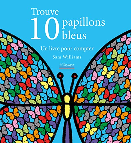 9782842184230: Trouve 10 papillons bleus: Un livre pour compter