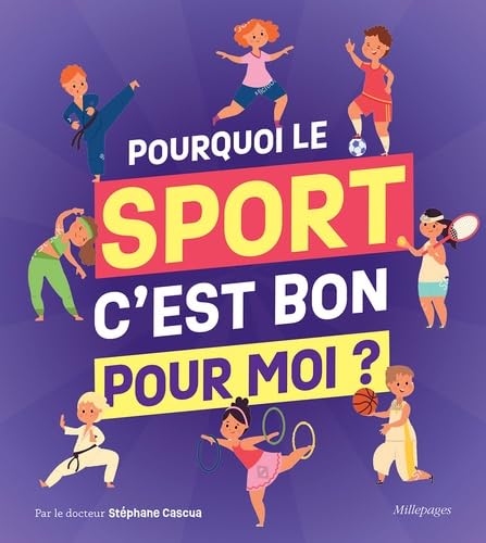 Stock image for Pourquoi le sport, c'est bon pour moi ?: par le docteur Stphane Cascua for sale by medimops