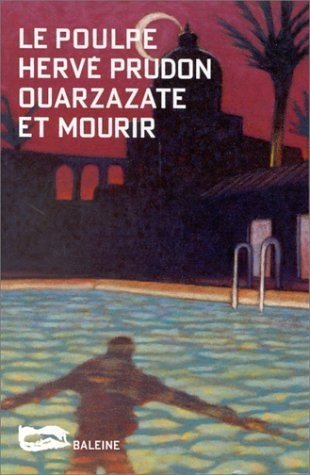Stock image for Ouarzazate et mourir. Le Poulpe, numro 20 for sale by Librairie Th  la page