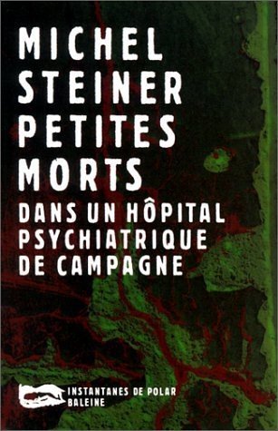 Beispielbild fr Petites morts dans un hpital psychiatrique de campagne zum Verkauf von Ammareal