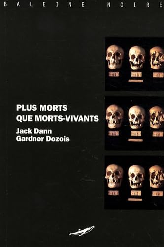 Plus morts que morts-vivants (French Edition) (9782842194291) by Jack Dann