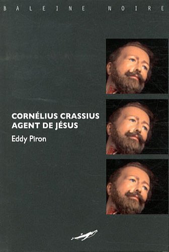 Imagen de archivo de Cornelius Crassus, agent de Jsus a la venta por Librairie l'Aspidistra