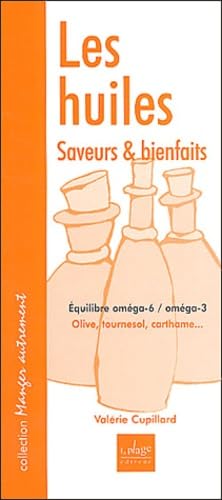 9782842210953: Les huiles, saveurs & bienfaits: Equilibre omga-6/omga-3