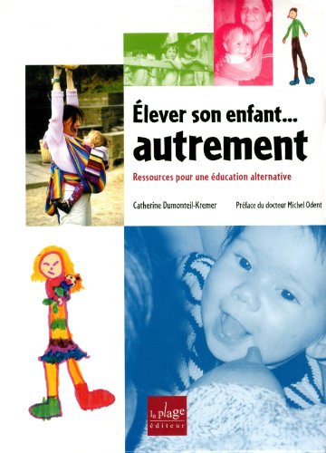 Stock image for Elever son enfant. autrement for sale by WorldofBooks