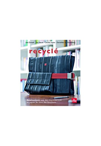Beispielbild fr Recycl - Crer des objets  partir de chambres  air, de papiers de bonbon, de vieux tissus. zum Verkauf von Ammareal