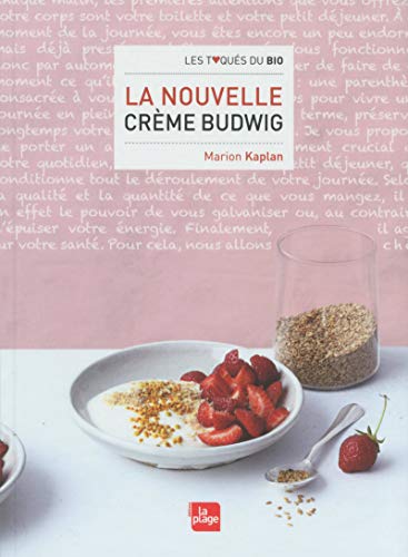 Nouvelle crÃ¨me Budwig (LP.CUIS.SANT.MI) (French Edition) (9782842212773) by Marion Kaplan