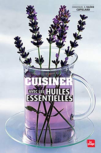 9782842214074: Cuisiner avec les huiles essentielles et les eaux florales