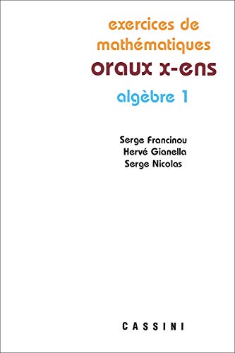 9782842251321: Oraux X ENS. Algbre 1