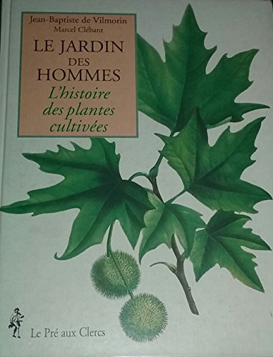 Beispielbild fr Le Jardin Des Hommes : L'histoire Des Plantes Cultives zum Verkauf von RECYCLIVRE