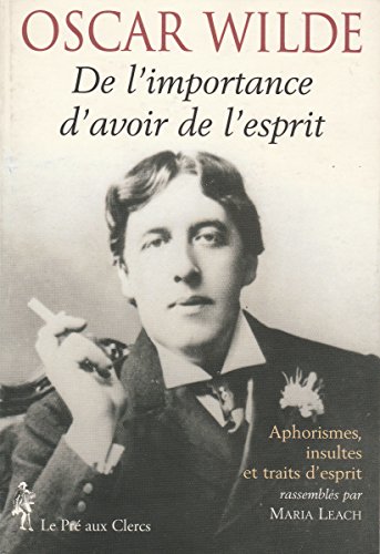 Beispielbild fr De l'importance d'avoir de l'esprit : Aphorismes, insultes et traits d'esprit zum Verkauf von medimops