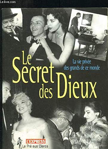Stock image for LE SECRET DES DIEUX. La vie prive des grands de ce monde for sale by Ammareal