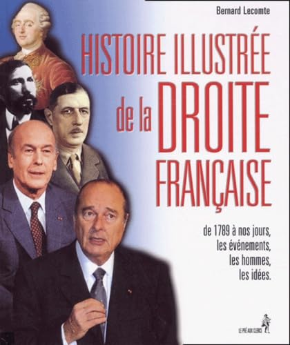 9782842281304: Histoire illustre de la Droite franaise