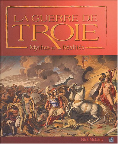 Imagen de archivo de La Guerre de Troie : Mythes et Ralits a la venta por Ammareal