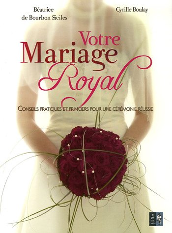 9782842282622: Votre Mariage Royal