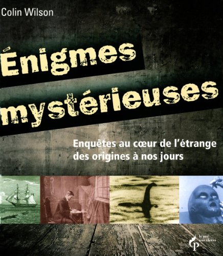 Beispielbild fr Enigmes mystrieuses : Enqutes au coeur de l'trange des origines  nos jours zum Verkauf von medimops
