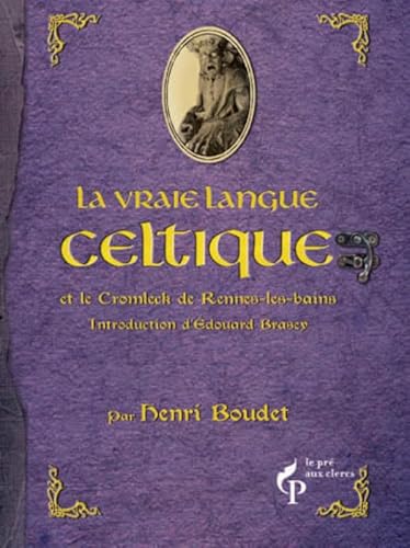 La Vraie langue celtique et le Cromleck de Rennes-les-bains (9782842284466) by Henri Boudet