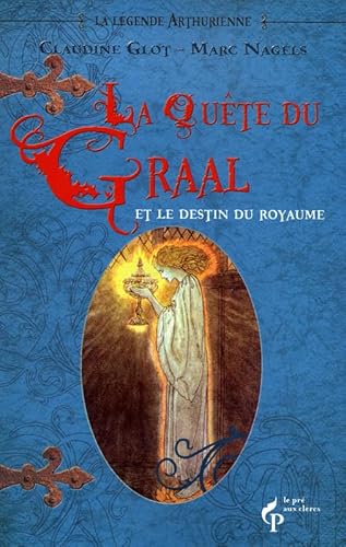 9782842284763: La qute du Graal: Et le destin du royaume