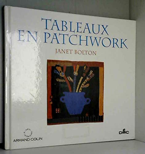 Beispielbild fr TABLEAUX EN PATCHWORK. Appliquer et quilter zum Verkauf von Ammareal