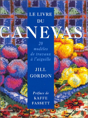 Beispielbild fr Le livre du canevas : 20 modles de travaux  l'aiguille zum Verkauf von Ammareal