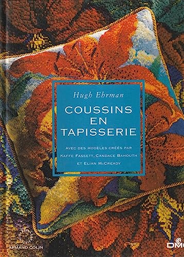 Stock image for Coussins en tapisserie: Avec des mod les cr  s par Kaffe Fassett, Candace Bahouth et Elian McCready for sale by WorldofBooks