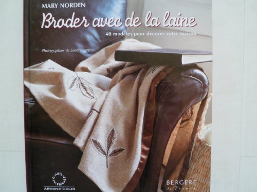 Stock image for Broder Avec De La Laine. 40 Modeles Pour Decorer Votre Maison for sale by LeLivreVert