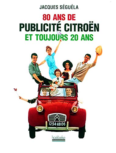 9782842300883: 80 ans de publicit Citron et toujours 20 ans (Illustration, art graphique, publicit) (French Edition)