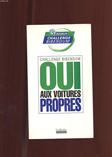Beispielbild fr Challenge Bibendum : Oui aux voitures propres Bibum, Challenge and Michelin, Edouard zum Verkauf von LIVREAUTRESORSAS