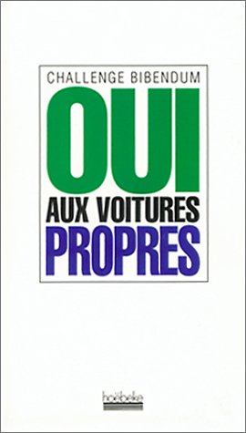 Stock image for Challenge Bibendum : Oui aux voitures propres Bibum, Challenge and Michelin, Edouard for sale by LIVREAUTRESORSAS
