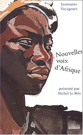 Beispielbild fr Nouvelles voix d'Afrique. Etonnants voyageurs zum Verkauf von LiLi - La Libert des Livres