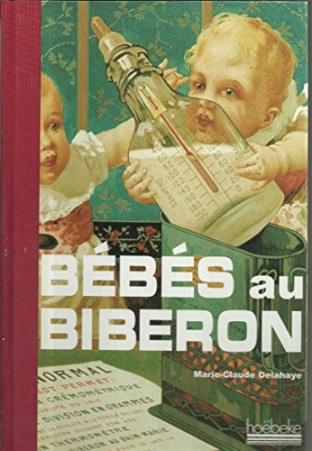 Beispielbild fr Bbs Au Biberon : Petite Histoire De L'allaitement zum Verkauf von RECYCLIVRE