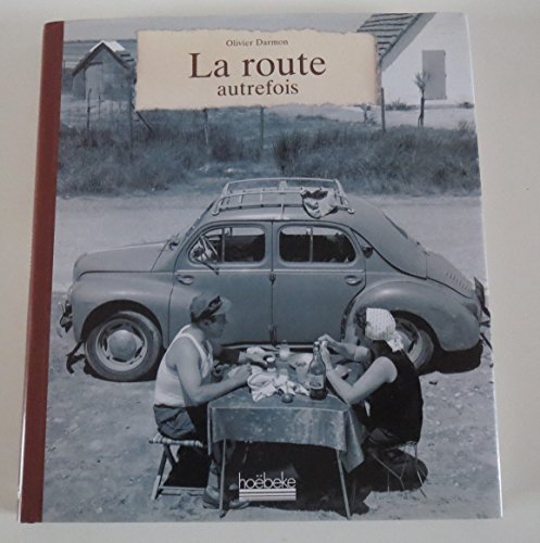 Stock image for La route autrefois for sale by Ammareal