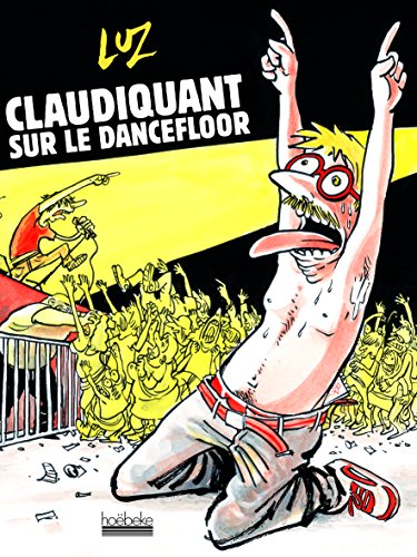 9782842302245: Claudiquant sur le dancefloor (Humour & BD - Hobeke) (French Edition)