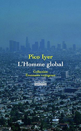 L'Homme global (9782842302511) by Iyer, Pico